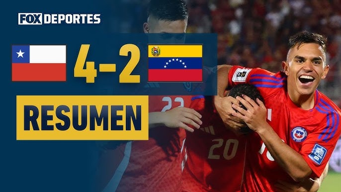 Kết quả Chile 4 - 2 Venezuela